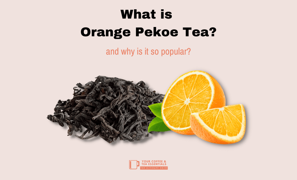What is Orange Pekoe Tea